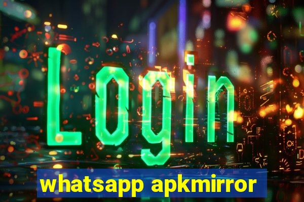 whatsapp apkmirror